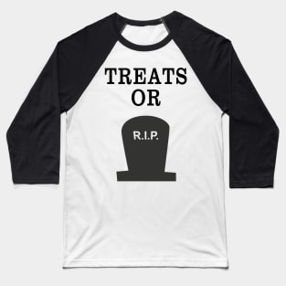 TREATS OR RIP - FUNNY HALLOWEEN 2017 TEE GIFT Baseball T-Shirt